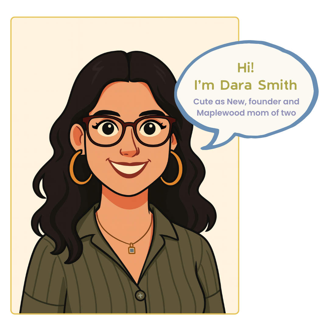Cartoon illustration of a woman with a speech bubble introducing herself as Dara Smith. Cute as New, founder and Maplewood mom of two